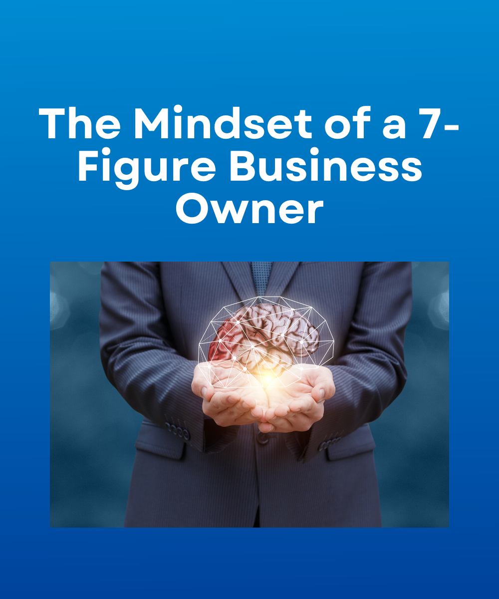 The Mindset of a 7-Figure Business Owner