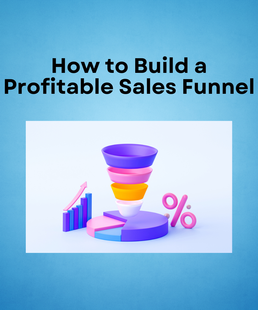 How to Build a Profitable Sales Funnel