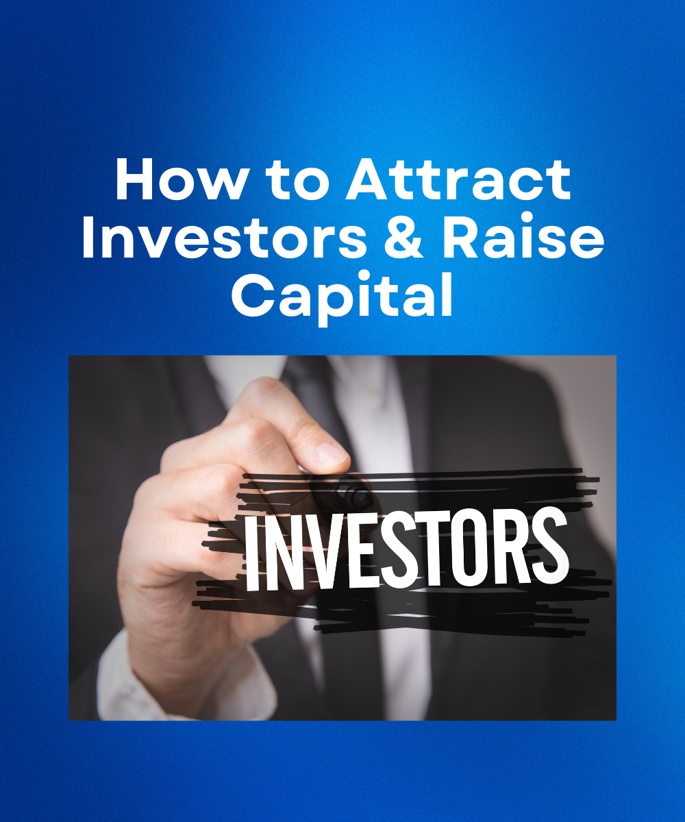 How to Attract Investors & Raise Capital