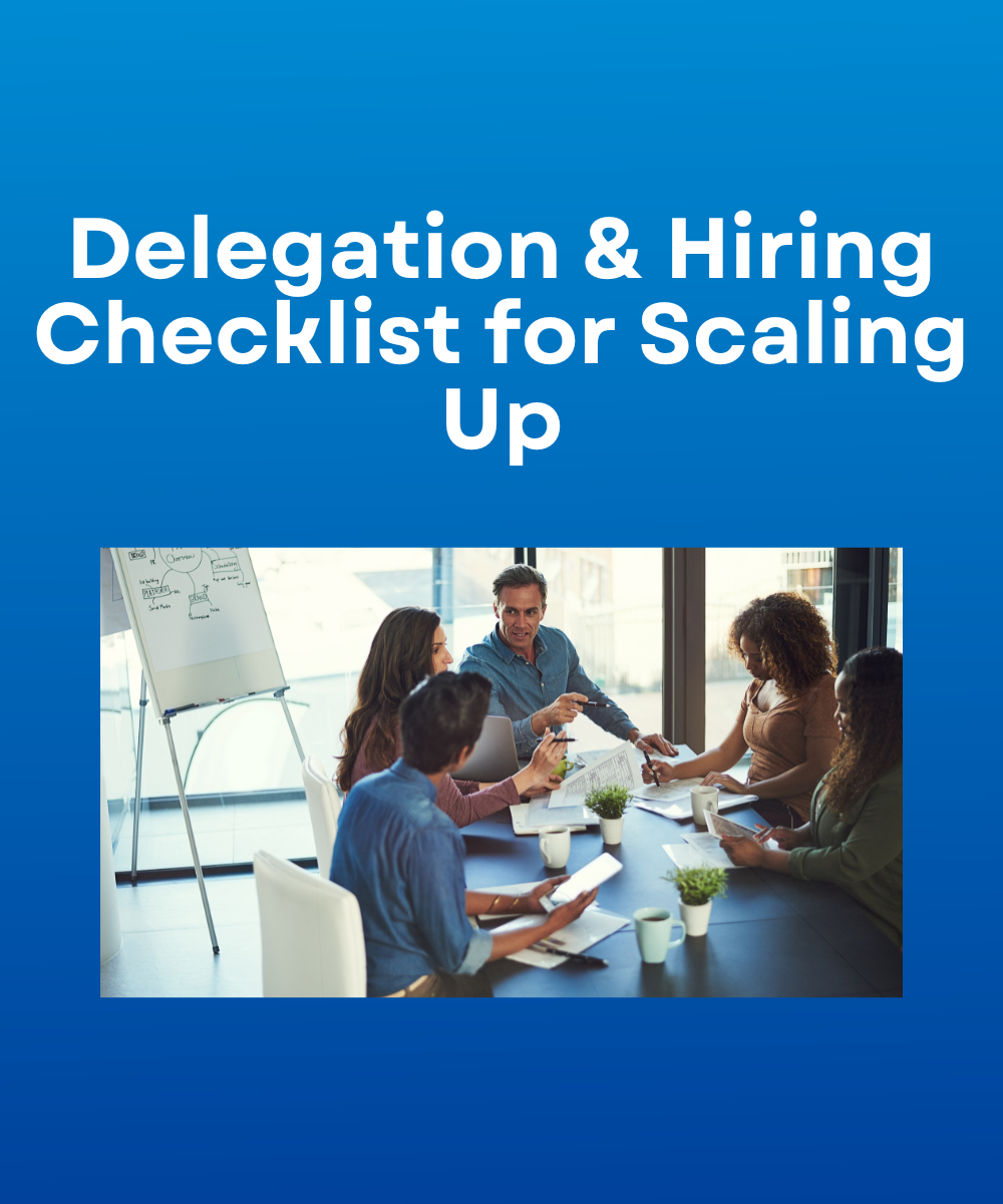 Delegation & Hiring Checklist for Scaling Up