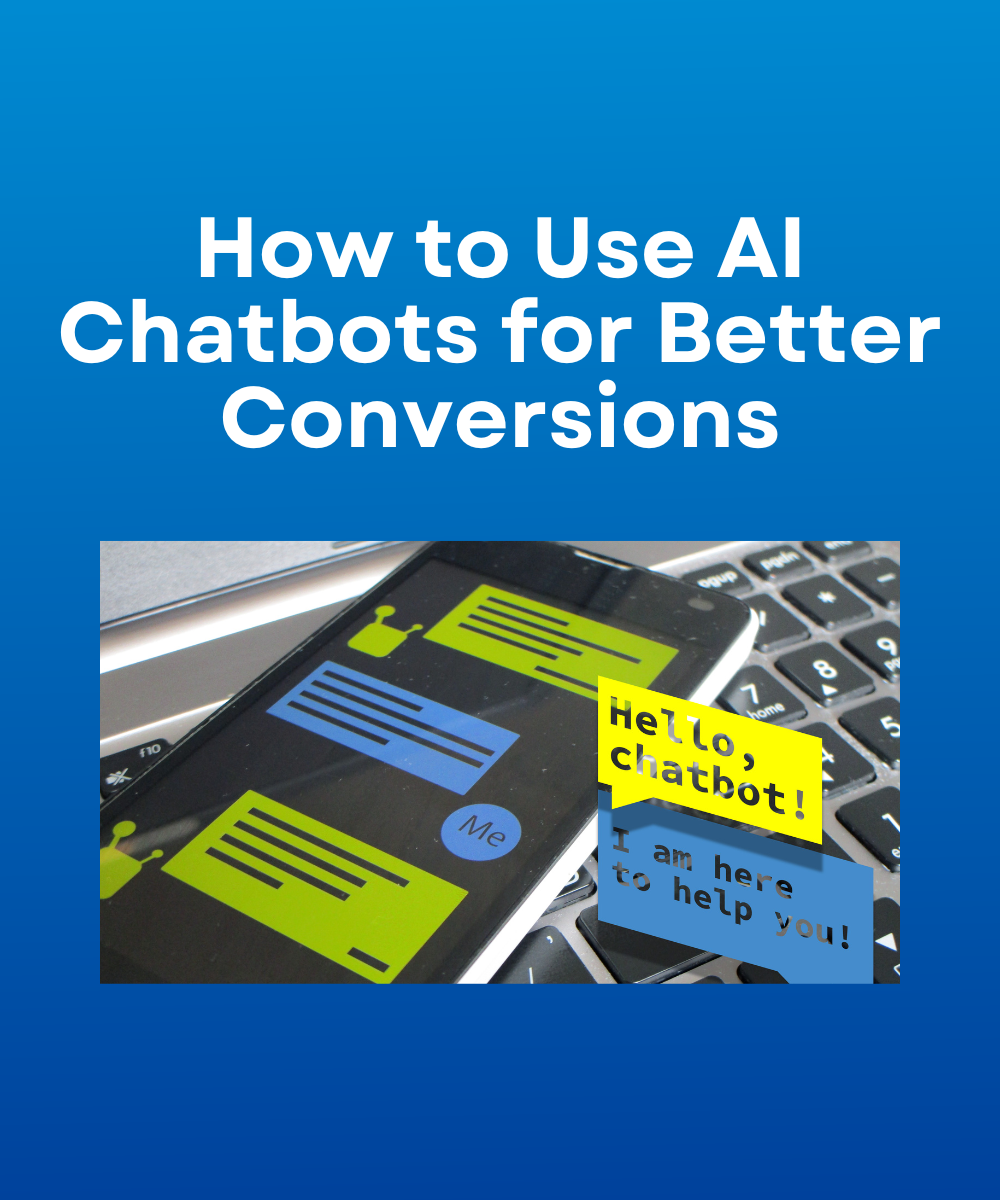 How to Use AI Chatbots for Better Conversions