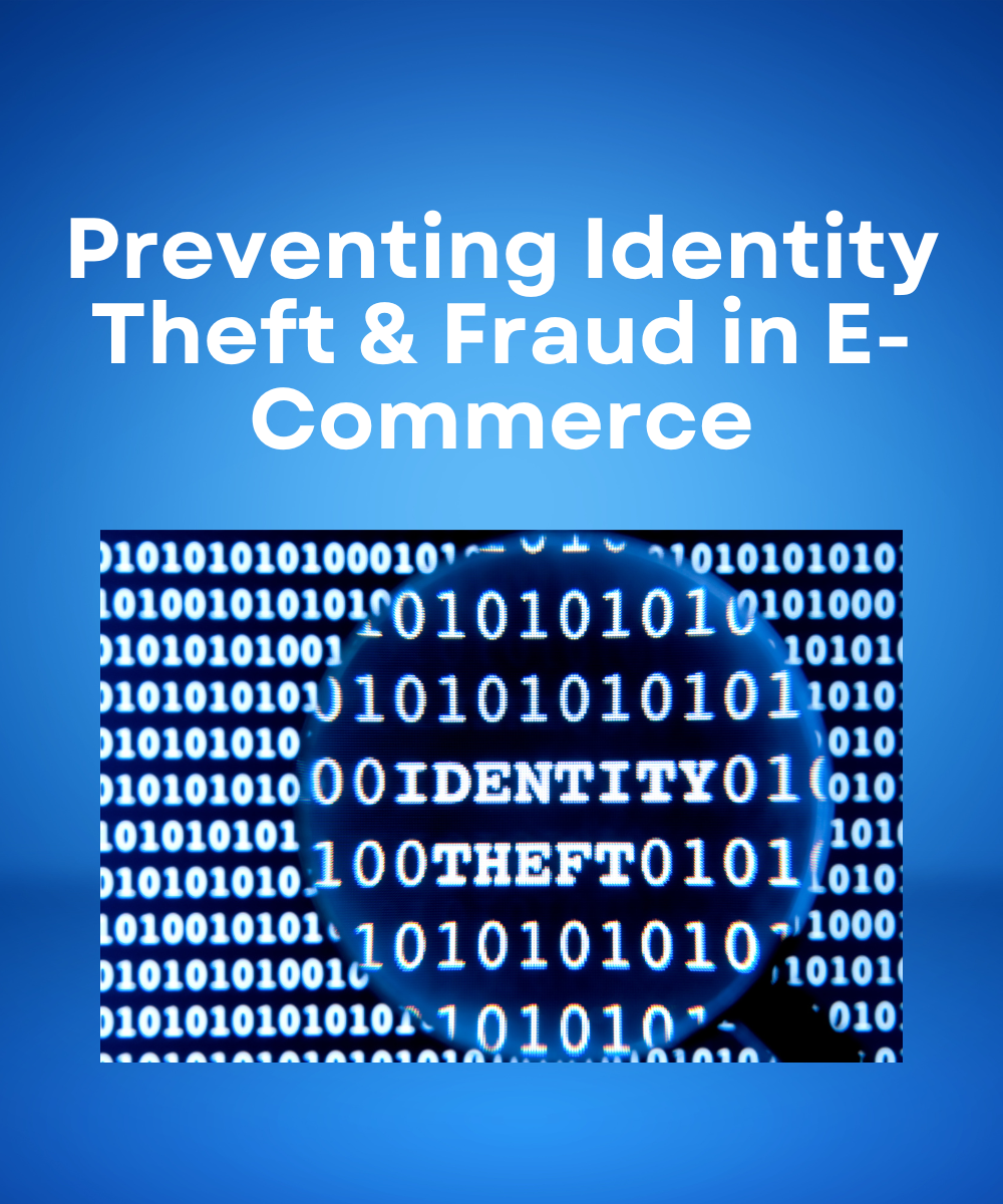 Preventing Identity Theft & Fraud in E-Commerce