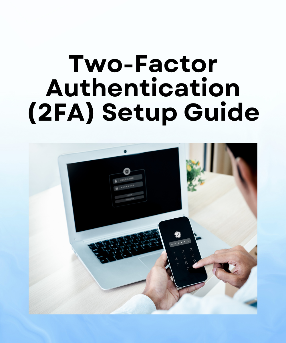 Two-Factor Authentication (2FA) Setup Guide