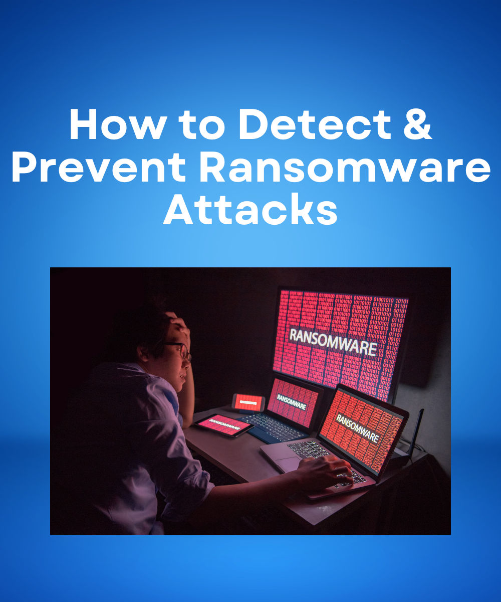 How to Detect & Prevent Ransomware Attacks