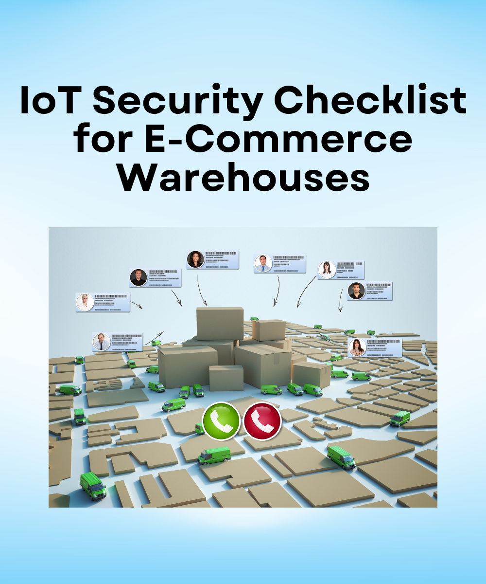 IoT Security Checklist for E-Commerce Warehouses