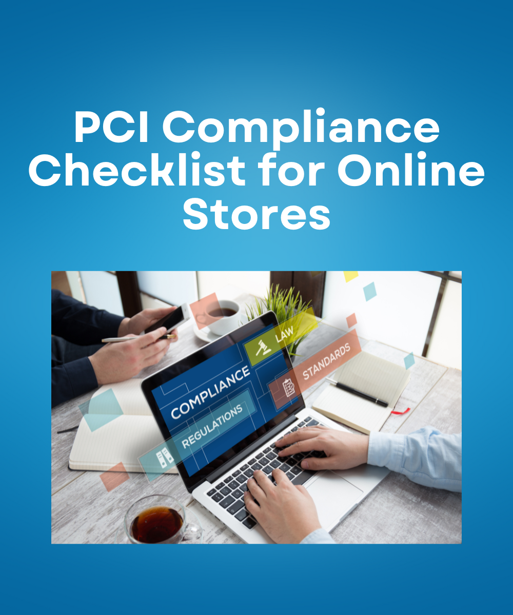 PCI Compliance Checklist for Online Stores