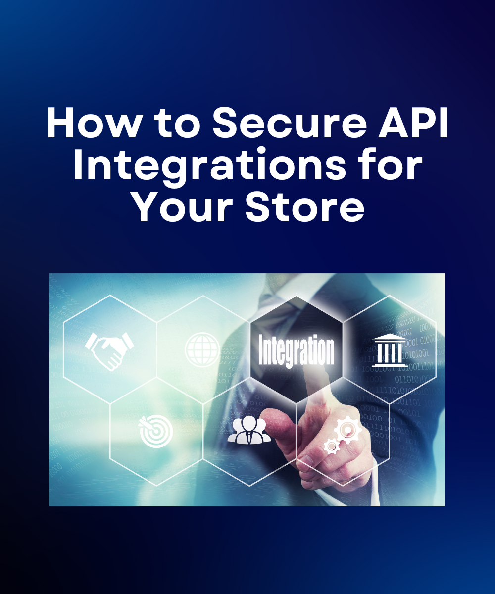 How to Secure API Integrations for Your Store