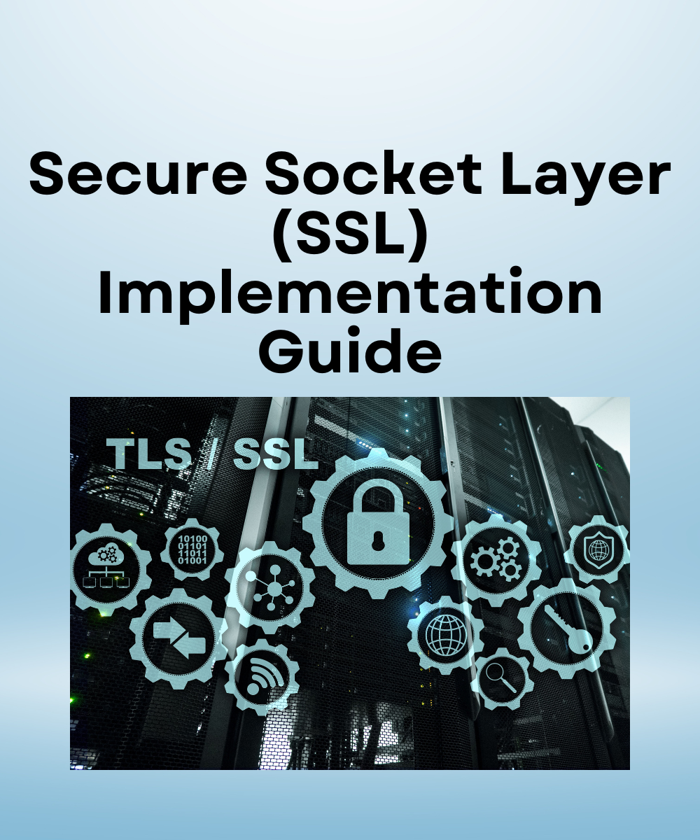 Secure Socket Layer (SSL) Implementation Guide