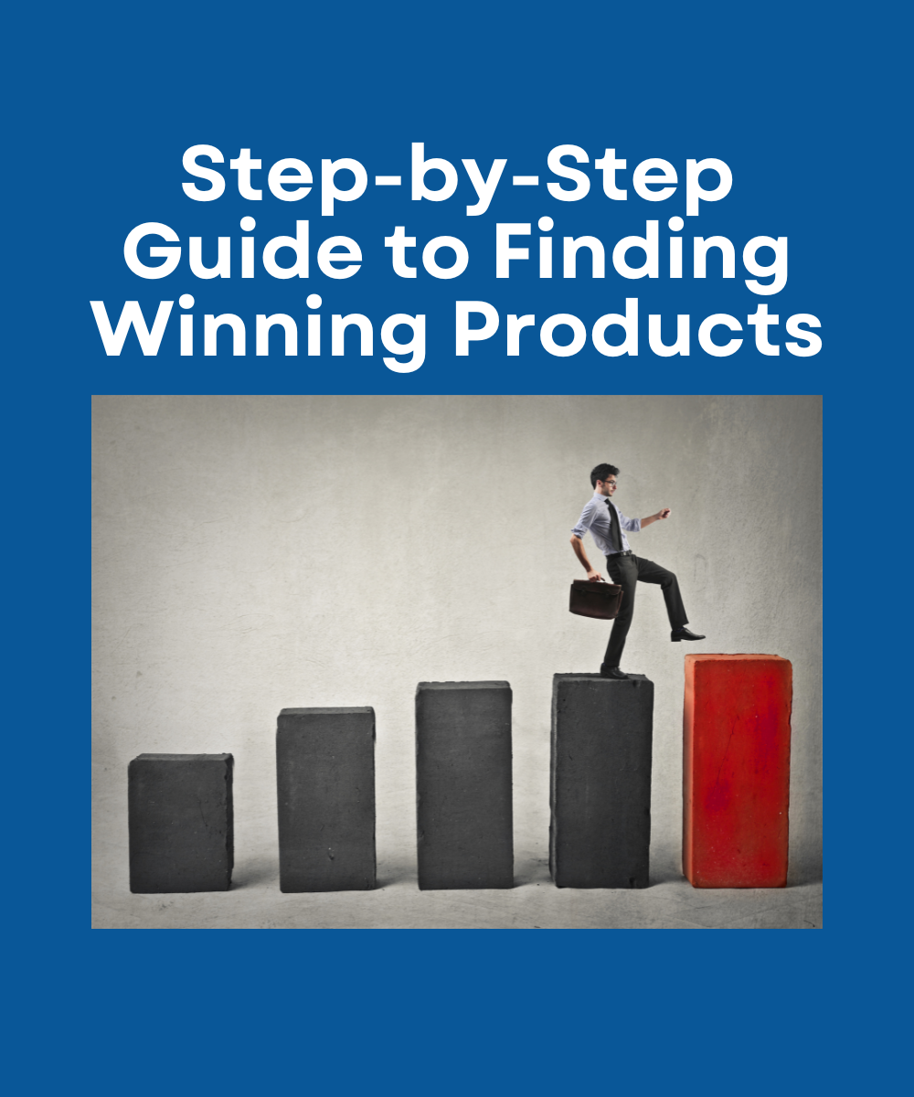 Step-by-Step Guide to Finding Winning Products