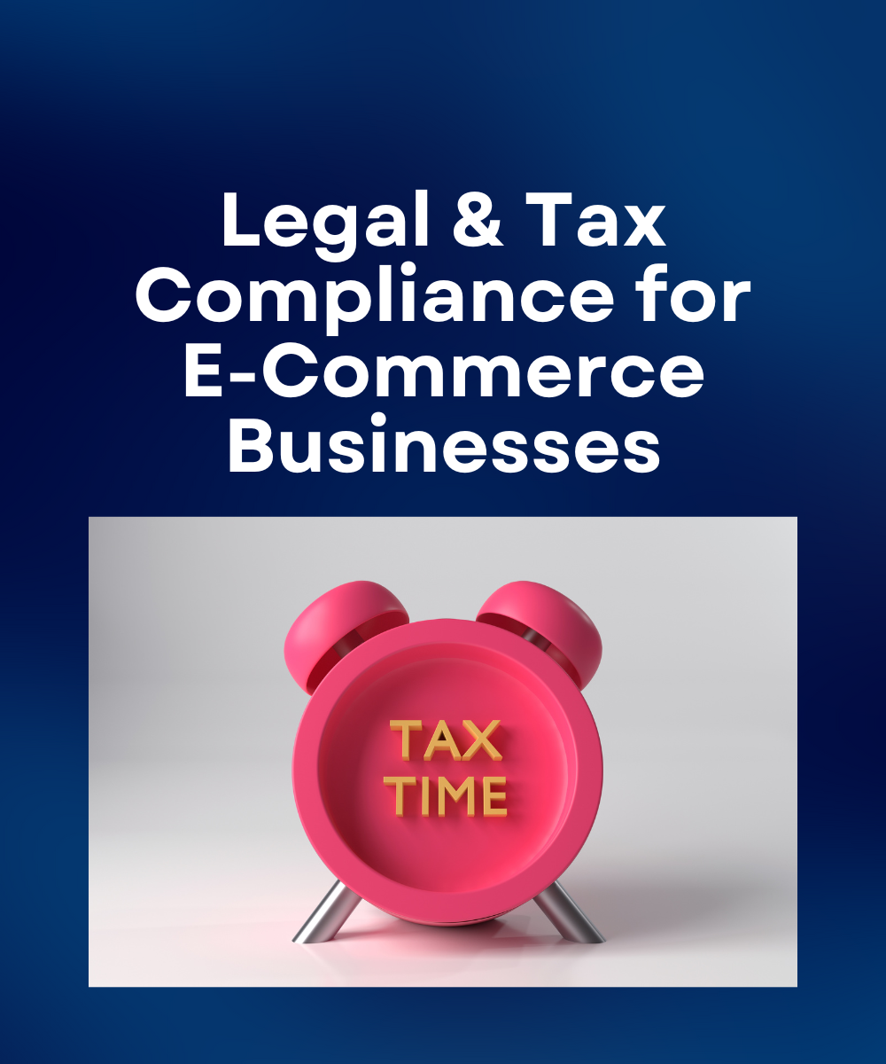 Legal & Tax Compliance for E-Commerce Businesses