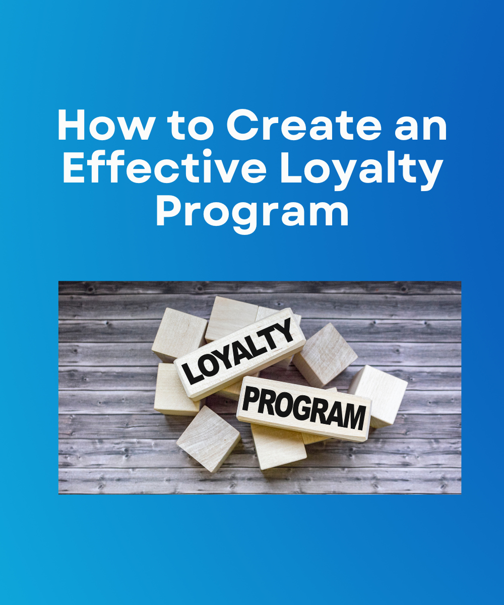 How to Create an Effective Loyalty Program