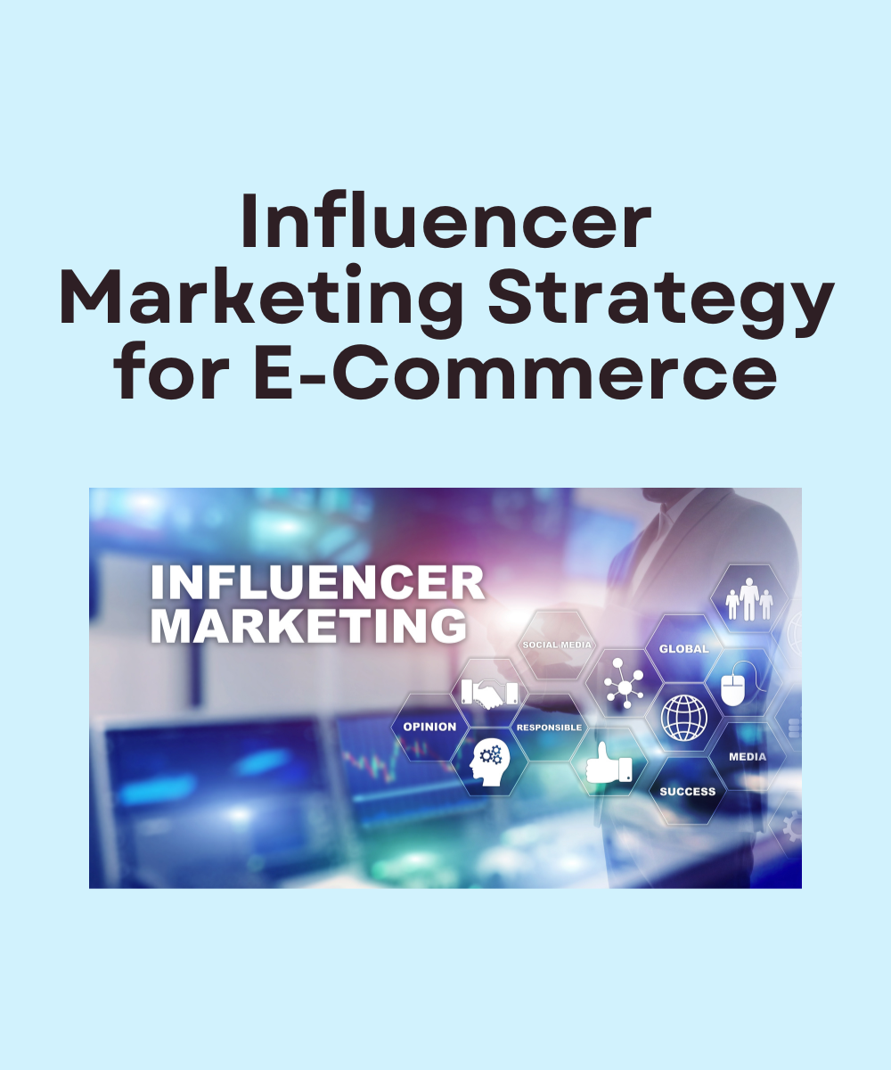 Influencer Marketing Strategy for E-Commerce