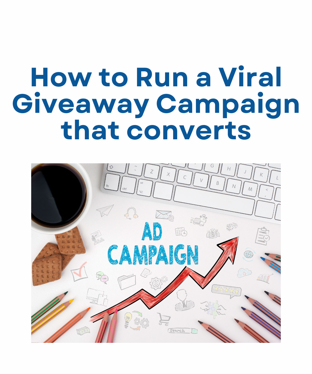 How to Run a Viral Giveaway Campaign