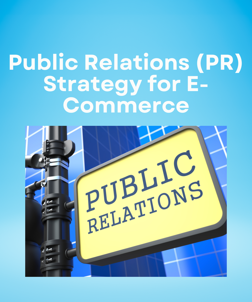 Public Relations (PR) Strategy for E-Commerce