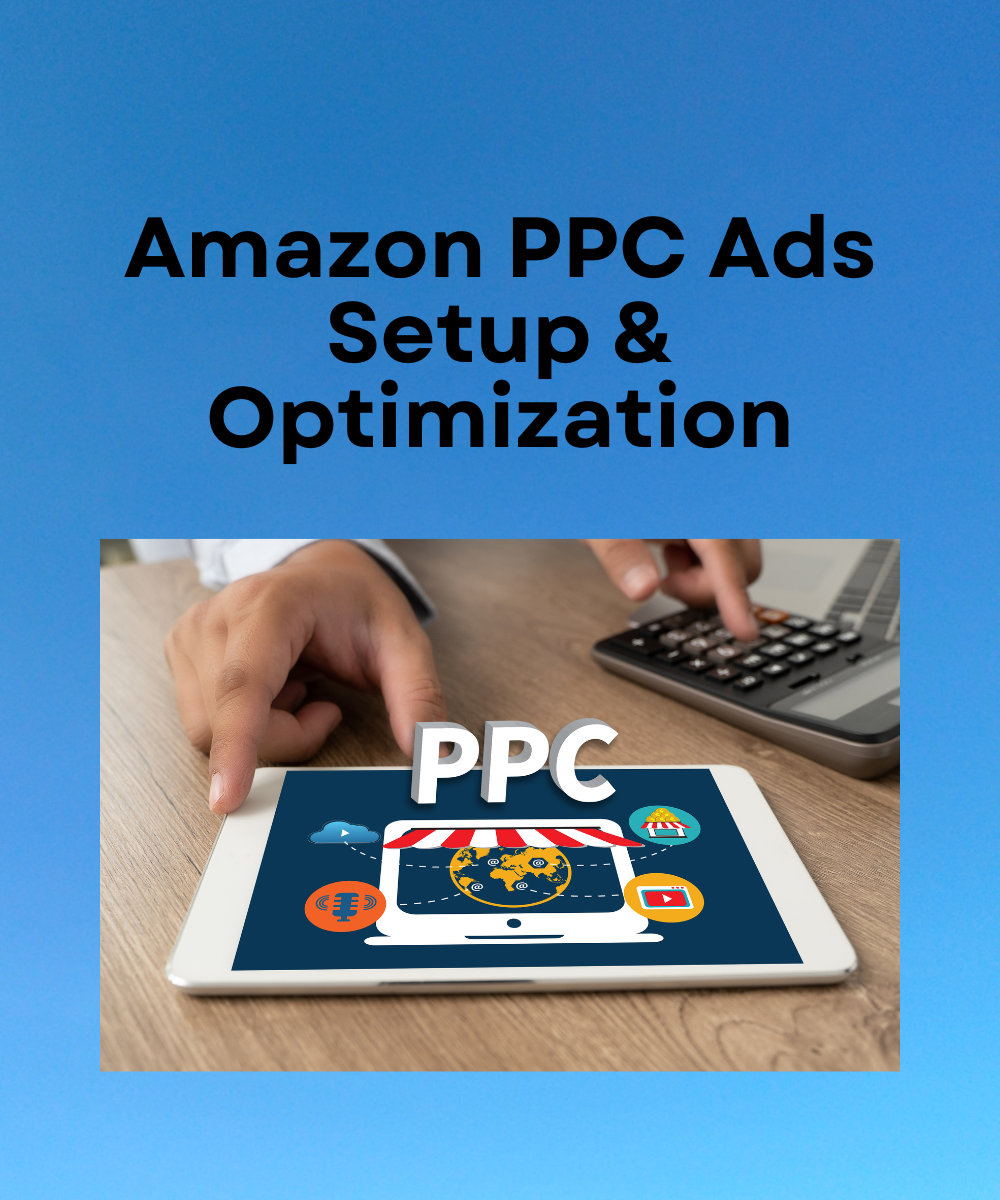 Amazon PPC Ads Setup & Optimization