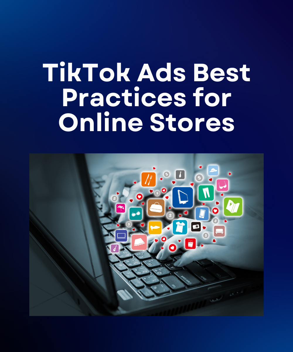 TikTok Ads Best Practices for Online Stores