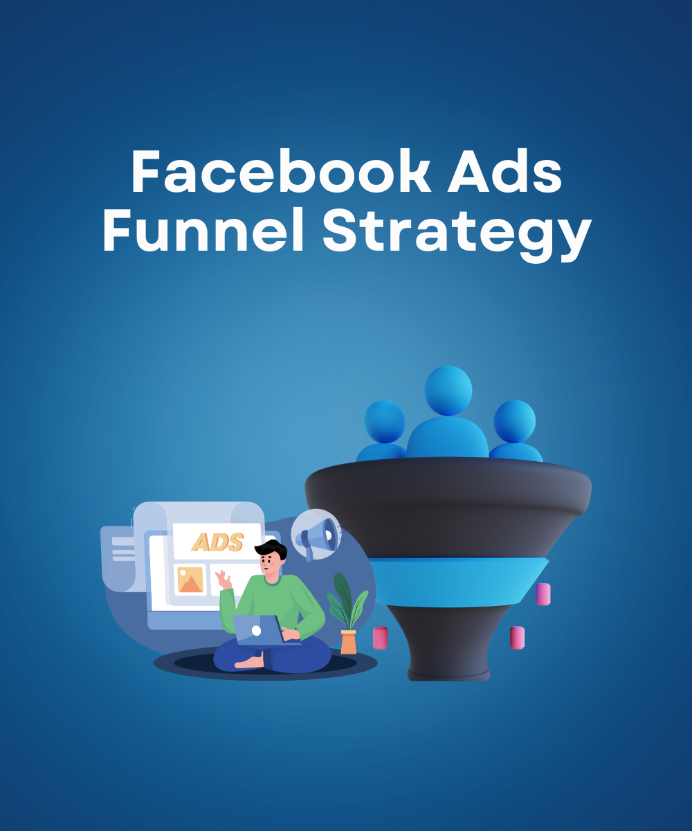 Facebook Ads Funnel Strategy