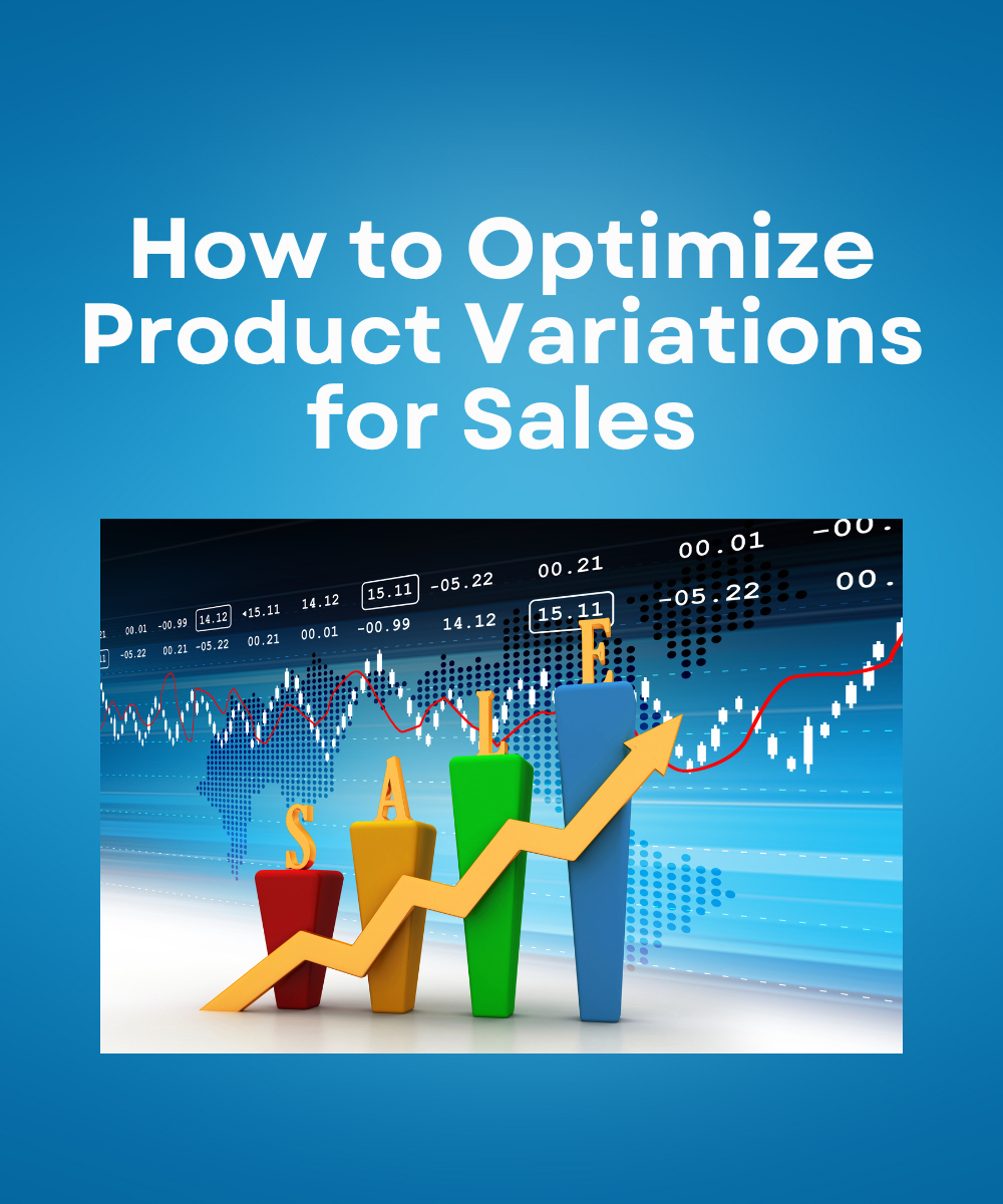 How to Optimize Product Variations for Sales