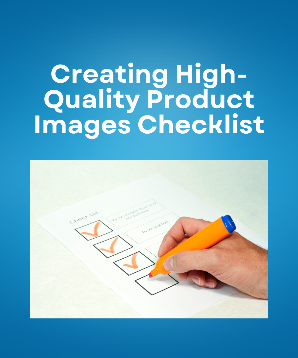 Creating High-Quality Product Images Checklist