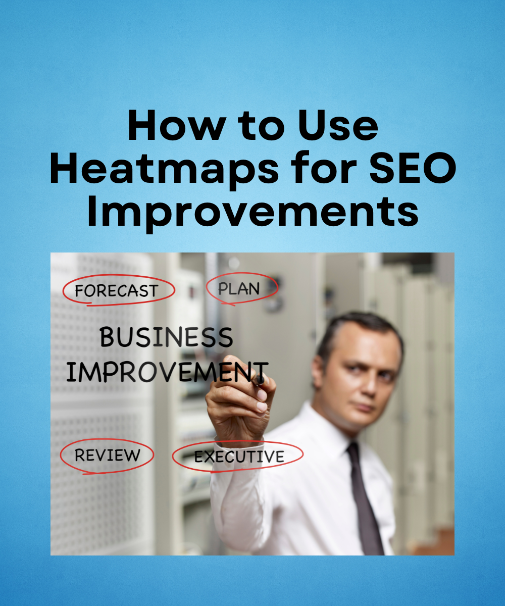 How to Use Heatmaps for SEO Improvements