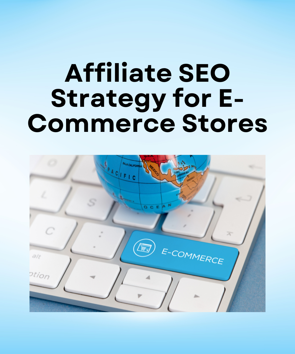 Affiliate SEO Strategy for E-Commerce Stores