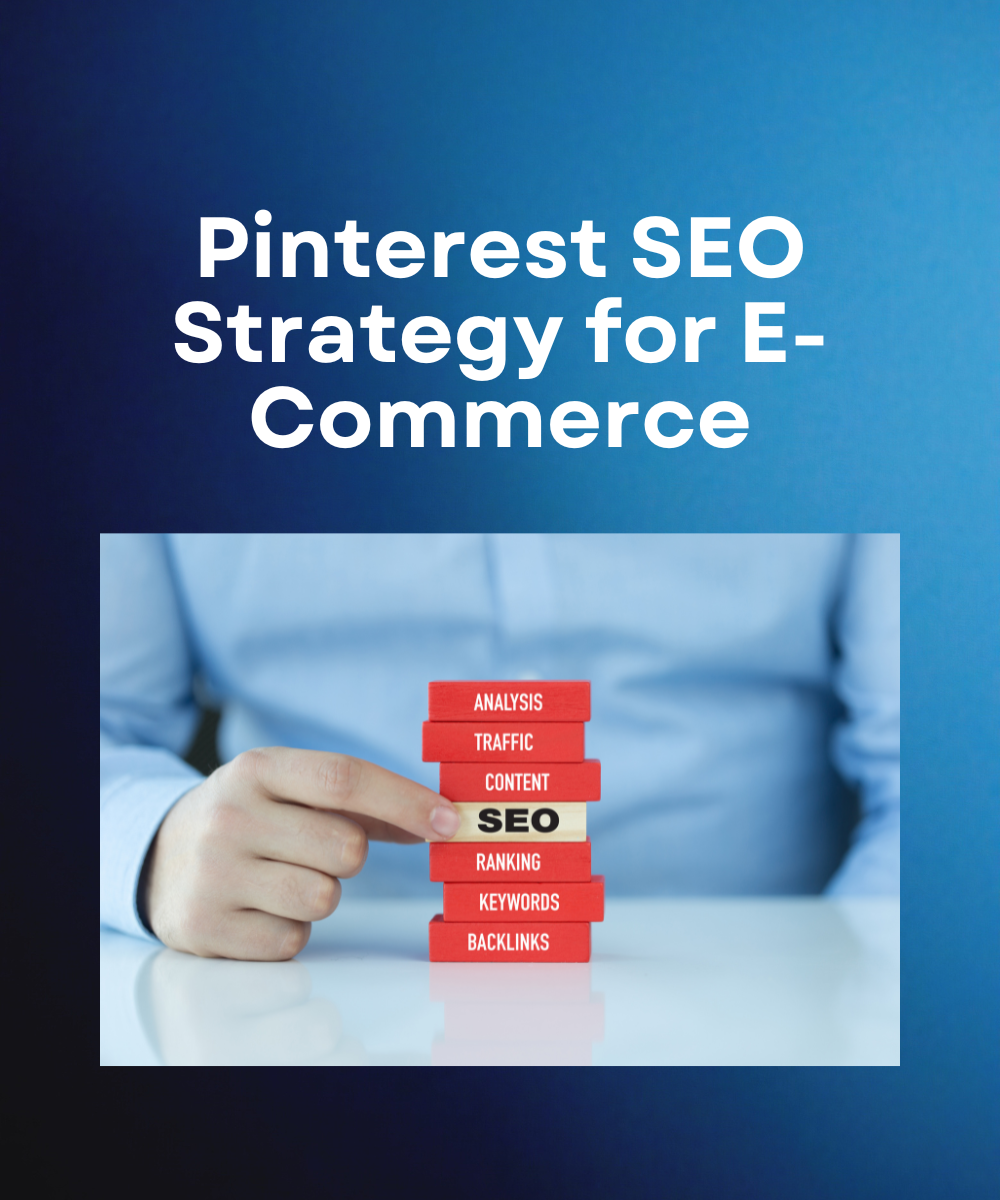 Pinterest SEO Strategy for E-Commerce
