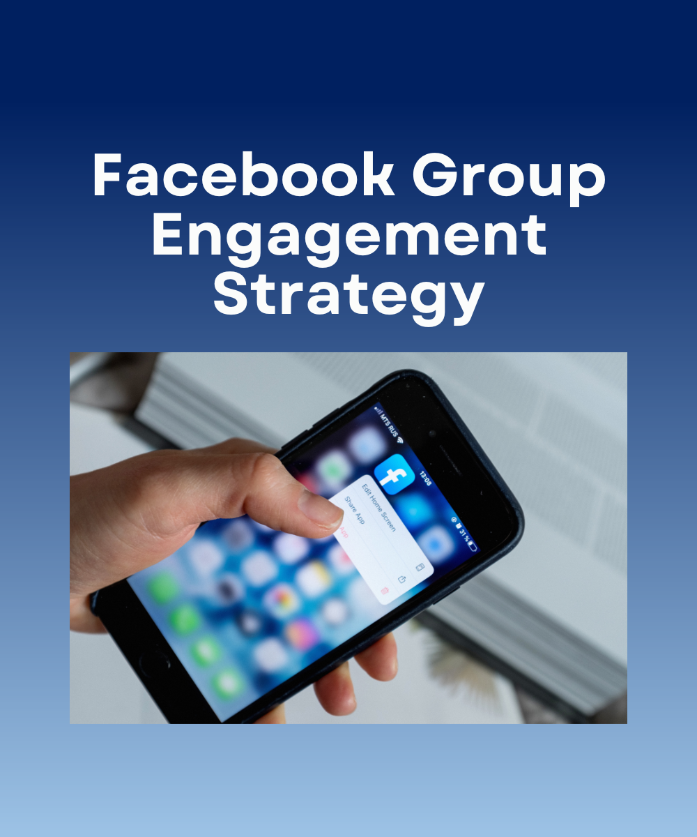 Facebook Group Engagement Strategy