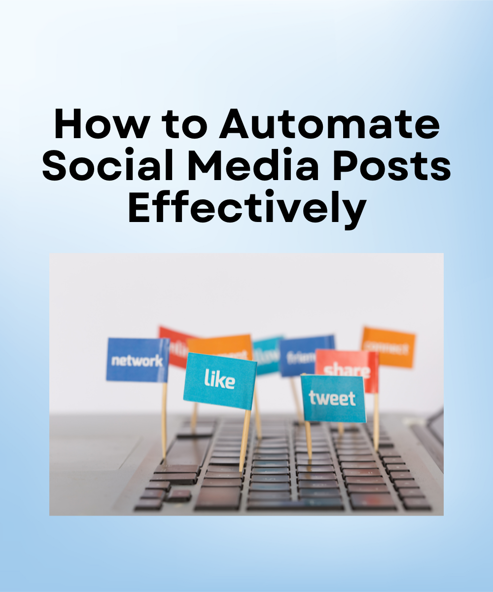 How to Automate Social Media Posts Effectively