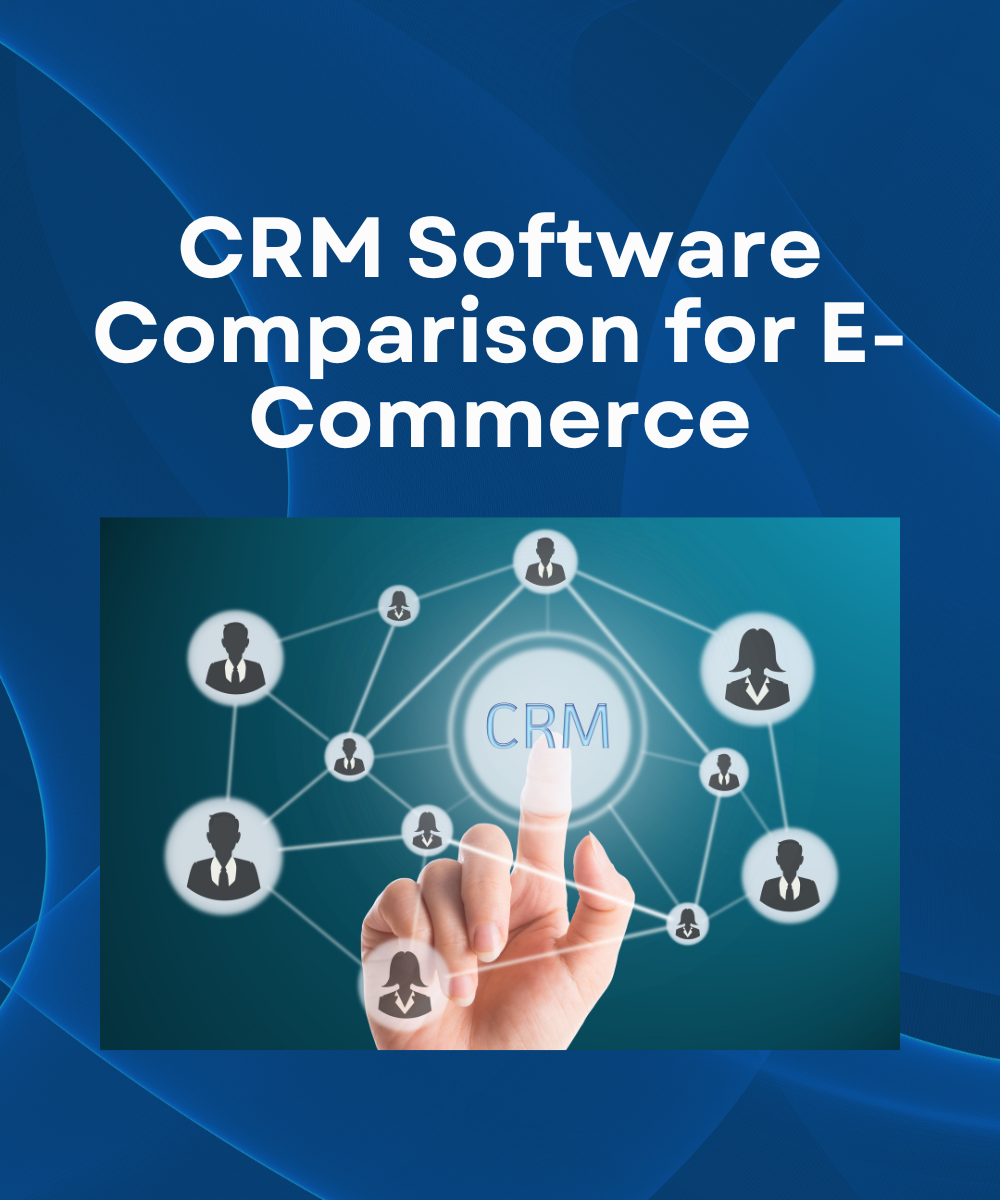 CRM Software Comparison for E-Commerce