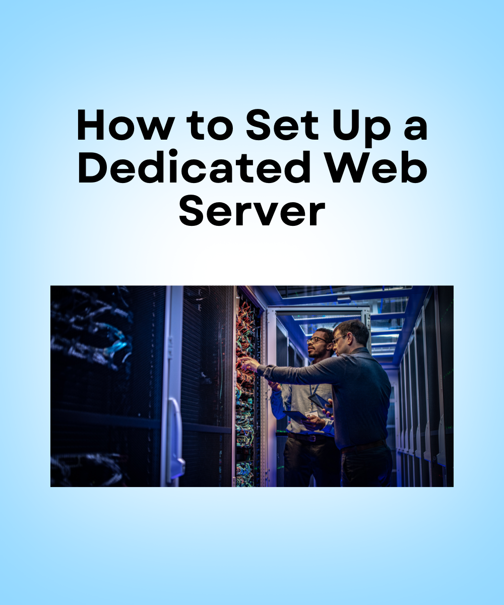 How to Set Up a Dedicated Web Server
