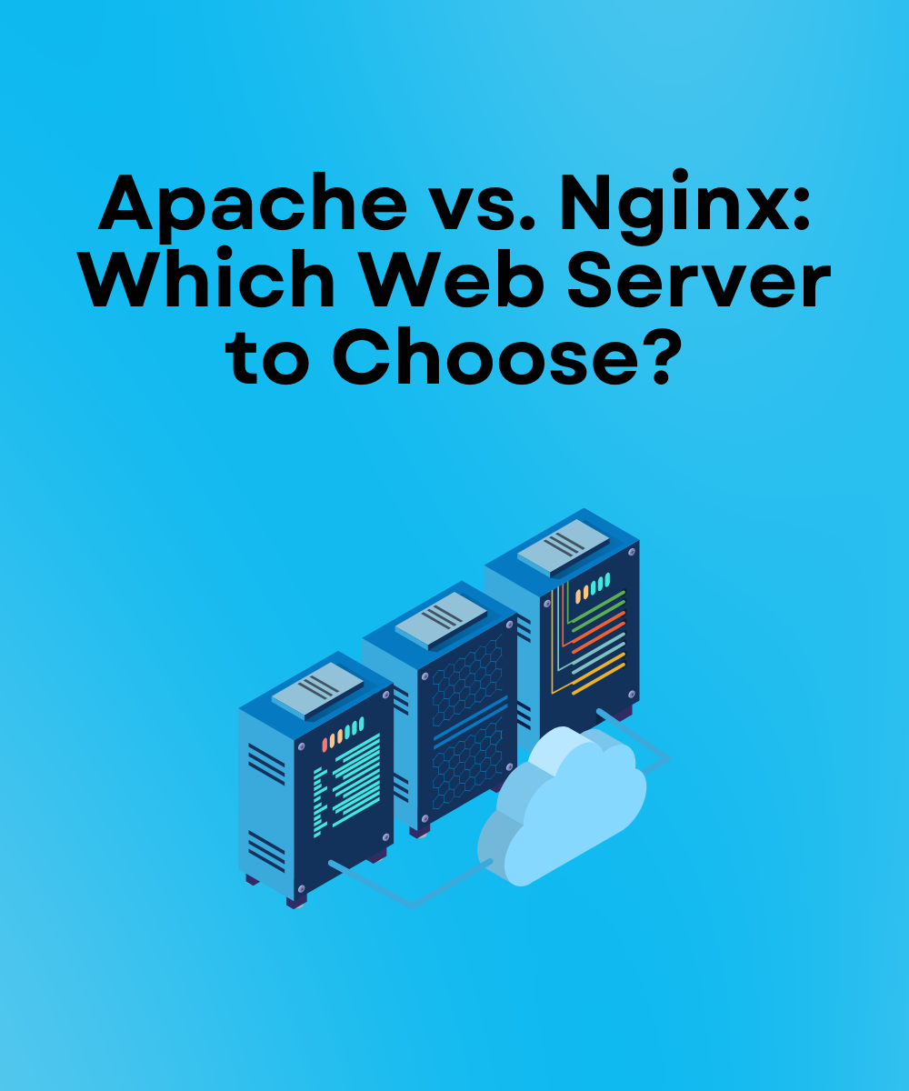 Apache vs. Nginx: Which Web Server to Choose?