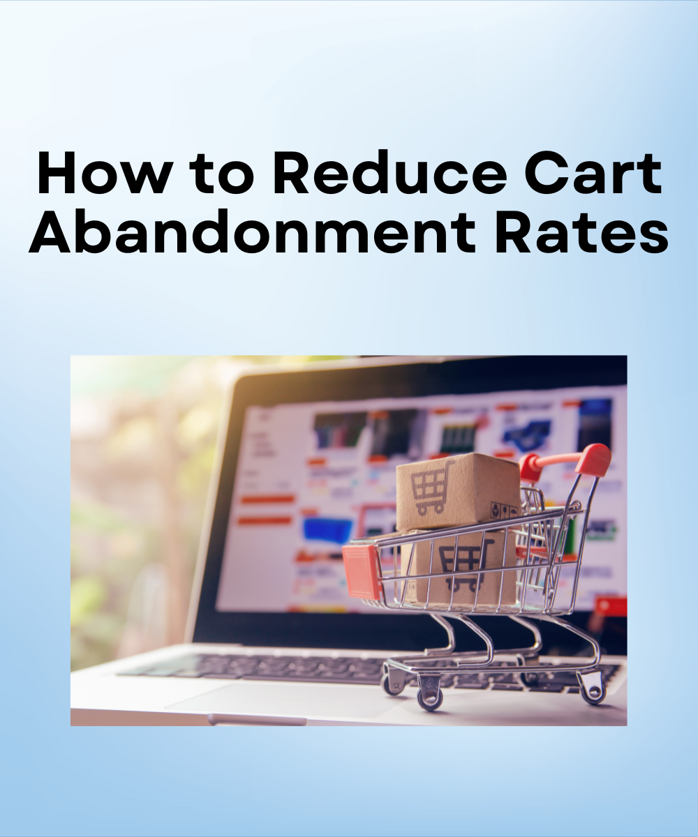 How to Reduce Cart Abandonment Rates