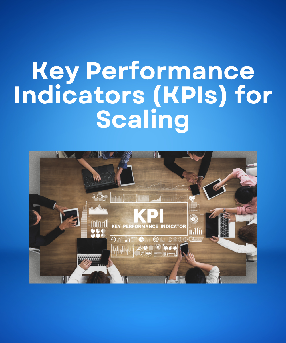 Key Performance Indicators (KPIs) for Scaling