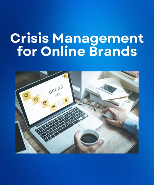 Crisis Management for Online Brands