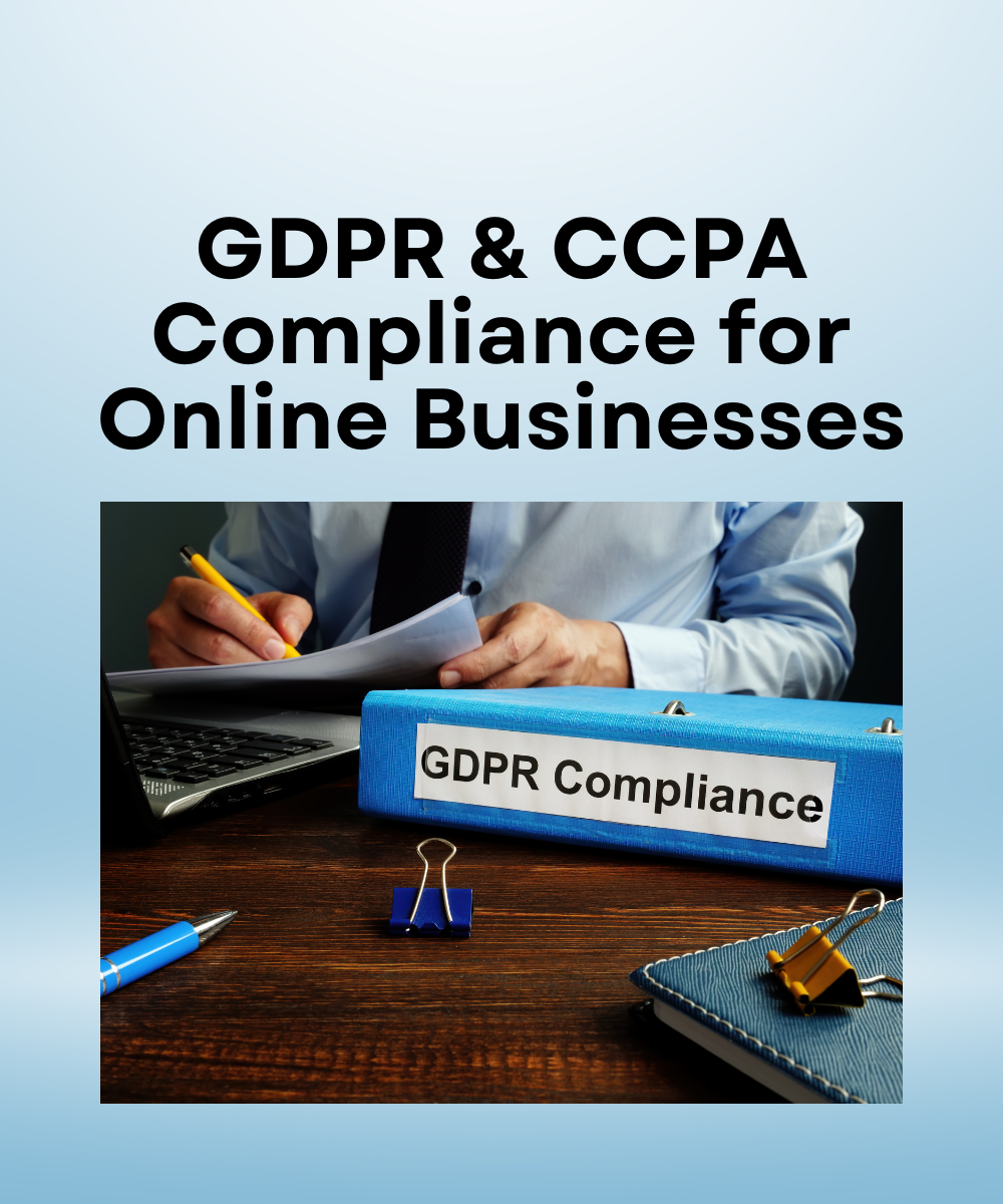 GDPR & CCPA Compliance for Online Businesses