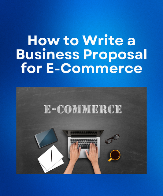 How to Write a Business Proposal for E-Commerce