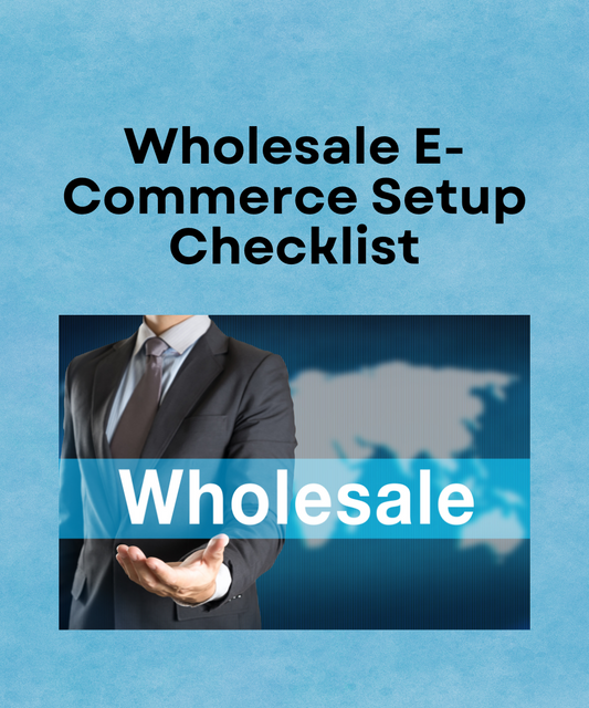 Wholesale E-Commerce Setup Checklist