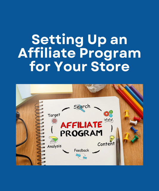 Setting Up an Affiliate Program for Your Store