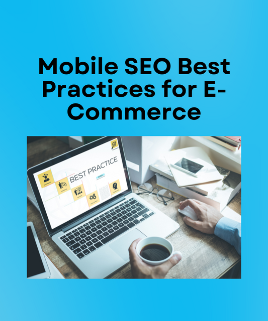 Mobile SEO Best Practices for E-Commerce