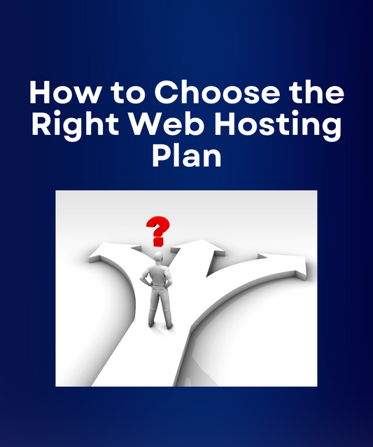 How to Choose the Right Web Hosting Plan